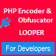 Looper PLUGIN for PHP Encoder & Obfuscator - PHP Scripts / Add-ons