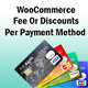 WooCommerce Fee Or Discounts Per Payment Method - WordPress / eCommerce / WooCommerce