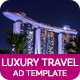 Tour & Travel | Luxury Travel Banner (TT012) - HTML5 / Ad Templates