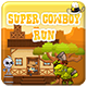 Super Cowboy Run - HTML5 Game, Mobile Version+AdMob!!! (Construct 3 | Construct 2 | Capx) - HTML5 / Games