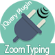 Zoom Typing (Form Control - jQuery Plugin) - JavaScript