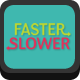 Faster or Slower - HTML5 Game - HTML5 / Games