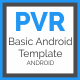 PVR Basic Android Template - Mobile / Android