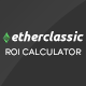Ethereum Classic ROI Calculator - PHP Scripts / Miscellaneous