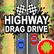 High Way Drag Drive - Game For Kids - Endless Game Play - Android Studio - Mobile / Android