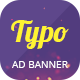 Typo Multipurpose | HTML 5 Animated Google Banner - HTML5 / Ad Templates