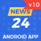 News 24 - Wordpress Blogs & News Android app - Google ads integrated | Analytics | Notifications - Mobile / Android