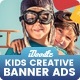 Kids Creative & School Banners Ad - Google Web Designer - HTML5 / Ad Templates