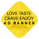 Love Taste Crave Enjoy Ad Banners - HTML5 / Ad Templates