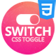 Switch - CSS Toggle Checkbox - CSS / Buttons