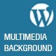 Image Video Audio Background for Wordpress - WordPress / Media