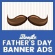 C29 - Father's Day HTML5 - GWD & PSD - HTML5 / Ad Templates