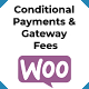 Conditional Payments and Gateway Fees for WooCommerce - WordPress / eCommerce / WooCommerce