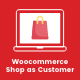 WooCommerce Shop As Customer - WordPress / eCommerce / WooCommerce