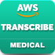 AWS Amazon Transcribe Medical - Medical Speech to Text Converter - PHP Scripts
