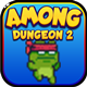 Among Dungeon 2 - HTML5 / Games