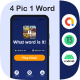 What word is it - 4 Pictures 1 Word Trivia game with admob ready to publish - Mobile / Android