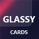 GLASSY CSS CARDS - CSS / Layouts