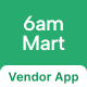 6amMart - Vendor App - Mobile / Flutter