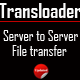 Transloader - Server To Server File Transfer - PHP Scripts / Miscellaneous