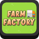 Farm Factory - HTML5 Game - HTML5 / Games