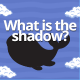 What is the shadow - HTML5 / Games