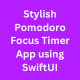 Stylish Pomodoro Focus Timer App Using SwiftUI - Mobile / iOS