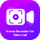Video Call Recorder For WhatsApp - Video Call Recorder With Audio - Screen Recorder - Video Recorder - Mobile / Android