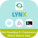 Lynx - Pet Paradise E-Commerce React Native App | CLI 0.71.8 | Redux | Redux Thunk - Mobile