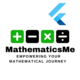 Mathematics Flutter: Empowering Your Mathematical Journey with Comprehensive Functions, MCQ Generat - Mobile / Flutter