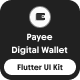 Payee Digital Wallet Flutter App UI Kit - Mobile / Flutter