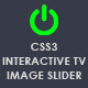 CSS3 Interactive TV Image Slider - CSS / Animations and Effects