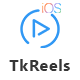 TkReels - Video Reels App for iOS - Mobile / iOS