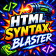 HTML Syntax Blaster | HTML5 Coding Game - HTML5 / Games