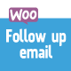 Follow up email for woocommerce - WordPress / eCommerce / WooCommerce